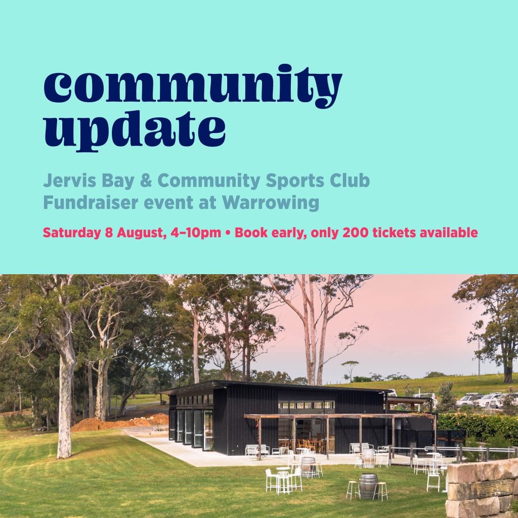 A photo of the Worrowing venue showing a modern building opening onto a paved outdoor area with seating on a wide lawn surrounded by tall eucalypt trees. Above the image is a light blue panel of colour. Text over reads: Community Update. Jervis Bay & Community Sports Club fundraiser event at Worrowing. Saturday 8 August • 4–10pm. Book early